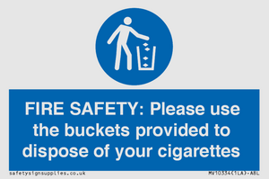 FIRE SAFETY: Please use the buckets provided to dispose of your cigarettes